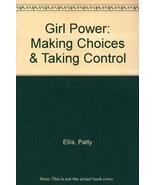 Girl Power: Making Choices &amp; Taking Control Ellis, Patty - $135.22 MXN