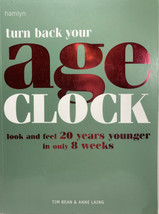 Turn Back Your Age Clock: Look and Feel 20 Years Younger in Only 8 Weeks - £7.95 GBP