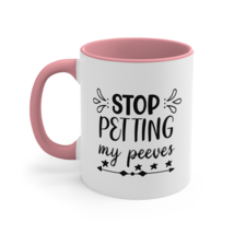 Stop Petting My Peeves Accent Coffee Mug, 11oz - £15.01 GBP