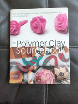 The Polymer Clay Sourcebook by Thompson, Suzann Hardcover 1999 Hamlyn 30 Project - £9.10 GBP