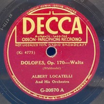 Albert Locatelli &amp; Orchestra 78 Dolores Op. 170 / Liebe Und Fruhlings A4 - £5.42 GBP