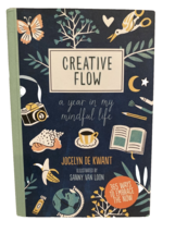 Creative Flow A Year in My Mindful Life By Jocelyn De Kwant Soft Cover NEW - $9.49
