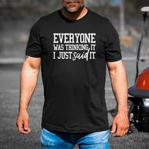 EVERYONE was thinking it - Adult Soft-style T-shirt - £19.54 GBP+