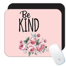Be Kind : Gift Mousepad Inspirational Floral Quote Motivational Watercolor - £10.41 GBP