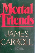 Mortal Friends by James Carroll / 1978 Hardcover 1st Edition Historical Fiction - £3.59 GBP