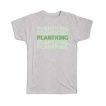 Plant King : Gift T-Shirt Green Lover Vegan Eco Friendly Vegetarian Veganuary Li - £19.57 GBP+
