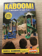 KaBOOM!: A Movement to Save Play by Darell Hammond Paperback Book SIGNED - £19.78 GBP