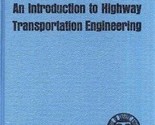 An Introduction to Highway Transportation Engineering 1968 Traffic Engin... - $34.61
