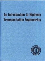 An Introduction to Highway Transportation Engineering 1968 Traffic Engineers - £27.60 GBP