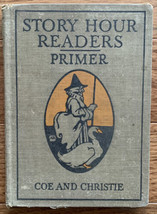 Vintage 1913 &quot;STORY HOUR READERS&quot; Children&#39;s Primer Book By Coe &amp; Christie - £11.76 GBP