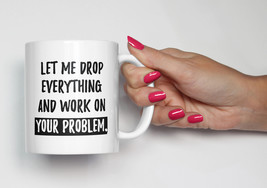 Office Mug | Drop Everything | Mug For Office Funny Home Sarcasm Mug with Quotes - £12.54 GBP