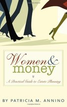 Women &amp; Money: A Practical Guide To Estate Planning [Paperback] Annino, ... - $2.87