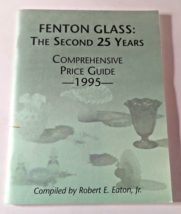 Fenton Glass: The Second 25 Years Comprehensive Price Guide 1995 Robert E. Eaton - £15.94 GBP