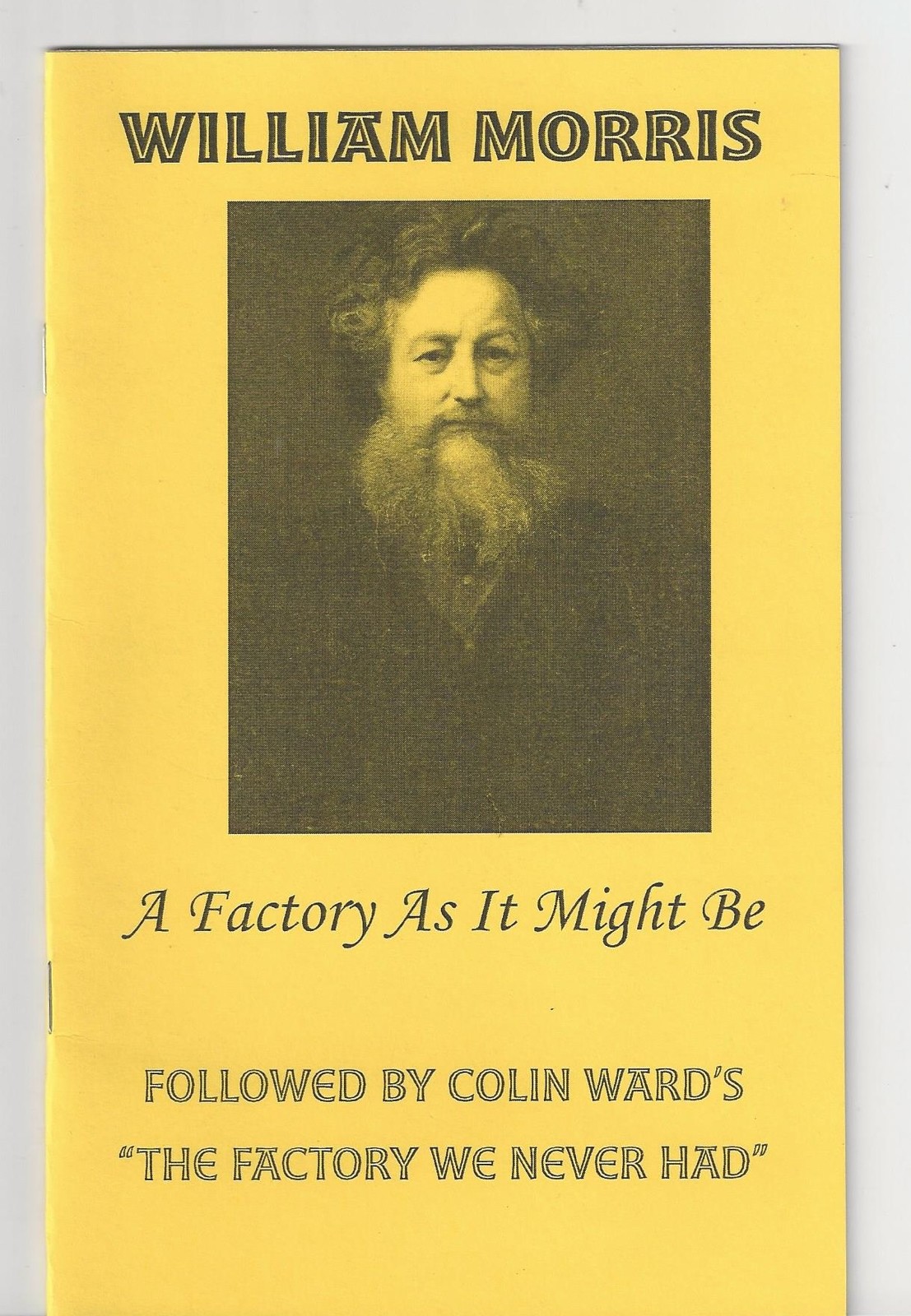 WILLIAM MORRIS A Factory As It Might Be Followed by Colin Ward&#39;s booklet - $9.99