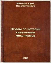 Etyudy po istorii kinematiki mekhanizmov. In Russian /Studies on the history . - £321.62 GBP