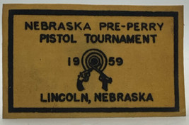 Nebraska Pre Perry Pistol Tournament Felt Patch 1959 Lincoln Vintage 18-1830E - £6.66 GBP