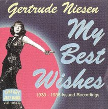 My Best Wishes 1933-1938 Issued Recordings [Audio CD] NIESEN,GERTRUDE - $9.85