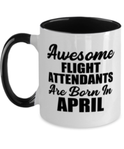 Funny Flight Attendants April Birthday Mug - Awesome - 11 oz Two-tone Coffee  - £14.43 GBP