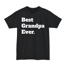 Best Grandpa Ever T-Shirt | Grandpa Tee - $14.01+