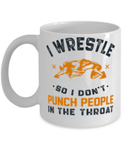 I Wrestle So I Don't Punch People In The Throat Shirt  - $14.95
