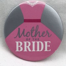 Mother Of The Bride Pin Button Pinback - $12.95