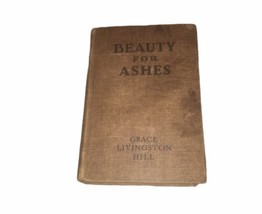 Beauty For Ashes By Grace Livingston Hill 1935 Hardcover - £22.24 GBP