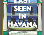 Teresa Dovalpage LAST SEEN IN HAVANA First edition Mystery Fine Hardback... - $13.49