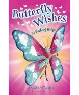 Butterfly Wishes Ser.: Butterfly Wishes 1: the Wishing Wings by Jennifer... - £0.80 GBP