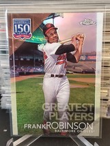 2019 Topps Chrome Greatest Players Refractor Frank Robinson Baltimore Orioles - £2.35 GBP