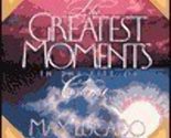 The Greatest Moments Lucado, Max - £2.34 GBP