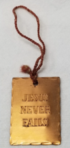 Jesus Never Fails Christmas Ornament Copper Color 1990 Metal Vintage - £11.62 GBP