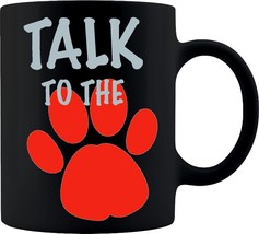 Talk To The Paw - Coffee Mug - £15.17 GBP