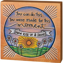 &quot;You Were Made For This Moment&quot; Inspirational Block Sign - $11.95