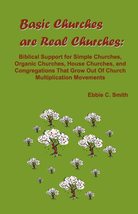 Basic Churches are Real Churches [Paperback] Smith, Dr. Ebbie C. - £10.99 GBP