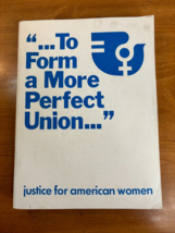 1976 Women&#39;s Rights Report to the President - To Form a More Perfect Union - PB - £30.46 GBP