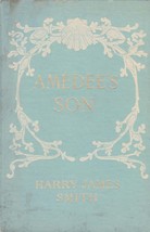 [1908 1st Edition] Amedee&#39;s Son by Harry James Smith / Houghton Mifflin HC - £22.74 GBP