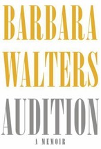 Audition : A Memoir by Barbara Walters (2008, HCDJ) 1st Edition - £31.93 GBP