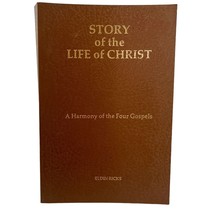 Story of the Life of Christ Harmony of 4 Gospels Eldin Ricks 1st Ed LDS ... - £8.30 GBP