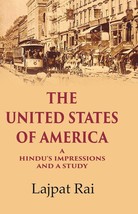 The United States of America A Hindus Impressions and a Study [Hardcover] - £34.14 GBP