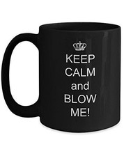 Adult Humor Coffee Mugs - Keep Calm And Blow Me Black Mug - Naughty Tea Cups - S - £17.39 GBP