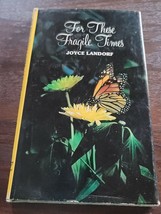 For These Fragile Times by Joyce Landorf  - $6.00