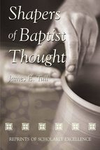 Shapers of Baptist Thought [Paperback] Tull, James E - $12.86