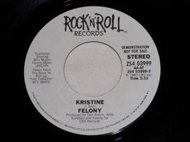 Felony Kristine 45 Rpm Record Rock &#39;N&#39; Roll Lbl 03999 Promo VG+ Artie Ko... - $147.24 MXN