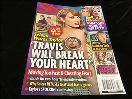 Star Magazine Nov 20, 2023 Selena to Taylor Swift: Travis Will Break Your Heart - £7.04 GBP