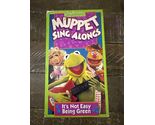 Muppet Sing Alongs Its No So Easy Being Green VHS - $18.69