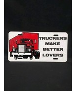 1970s 80s &quot;Truckers Make Better Lovers&quot; Front Metal License Plate TRUCK ... - $27.35 CAD