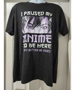 I Paused My Anime To Be Here Otaku Anime Merch Gift T-Shirt Large - $182.12 MXN