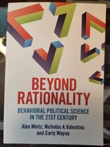 Beyond Rationality Behavioral Political Science in the 21st Century Book... - $18.86