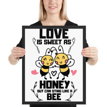 love is sweet as honey but can sting like a bee fun 16x 20 poster - $49.95