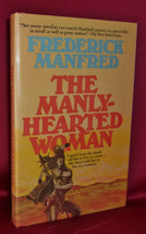 Frederick Manfred The MANLY-HEARTED Woman First Edition 1975 Inscribed &amp; Signed - £28.46 GBP